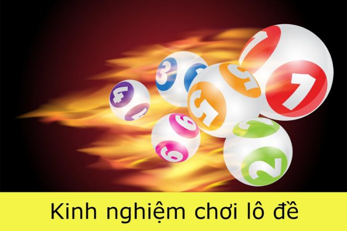 kinh nghiệm chơi lô đề
